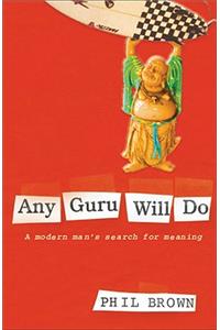 Any Guru Will Do