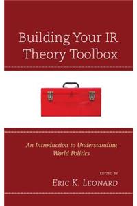 Building Your IR Theory Toolbox