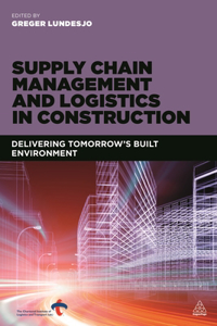 Supply Chain Management and Logistics in Construction