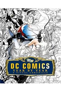 DC Comics Year by Year: A Visual Chronicle