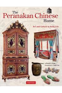 The Peranakan Chinese Home: Art & Culture in Daily Life