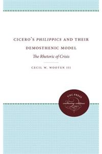 Cicero's Philippics and Their Demosthenic Model: The Rhetoric of Crisis