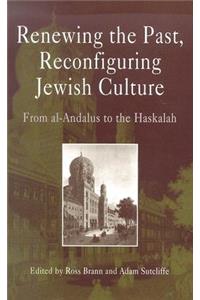 Renewing the Past, Reconfiguring Jewish Culture