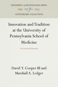 Innovation and Tradition at the University of Pennsylvania School of Medicine