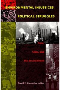 Environmental Injustices, Political Struggles