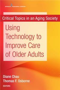 Using Technology to Improve Care of Older Adults