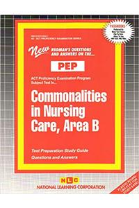 COMMONALITIES IN NURSING CARE, AREA B (NURSING CONCEPTS 2)