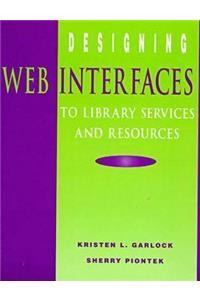Designing Web Interfaces to Library Services and Resources