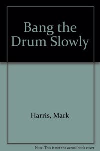 Bang the Drum Slowly