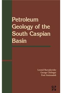 Petroleum Geology of the South Caspian Basin