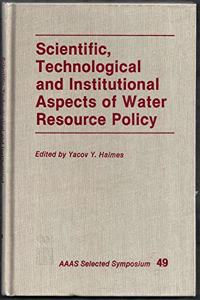 Scientific, Technological and Institutional Aspects of Water Resource Policy