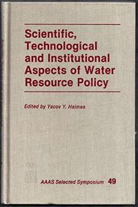 Scientific, Technological And Institutional Aspects Of Water Resource Policy