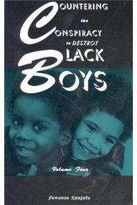 Countering the Conspiracy to Destroy Black Boys Vol. IV Volume 4