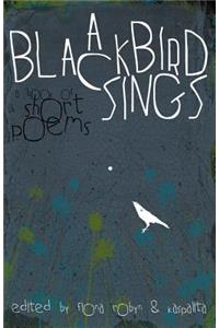 A Blackbird Sings: a Book of Short Poems