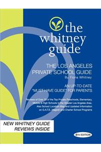 The Whitney Guide -Los Angeles Private School Guide 8th Edition