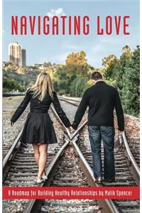 Navigating Love: A Roadmap for Building Healthy Relationships