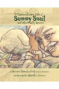 Extraordinary Tale of Sammy Snail and Other Silly Stories