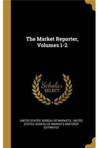The Market Reporter, Volumes 1-2