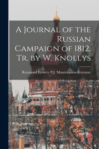 A Journal of the Russian Campaign of 1812, Tr. by W. Knollys