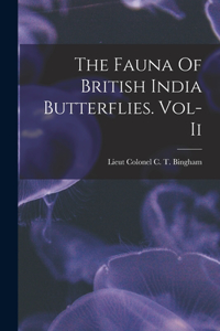 The Fauna Of British India Butterflies. Vol-Ii