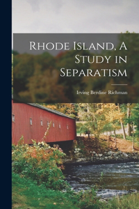Rhode Island, A Study in Separatism
