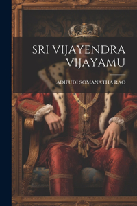 Sri Vijayendra Vijayamu