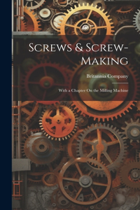 Screws & Screw-Making