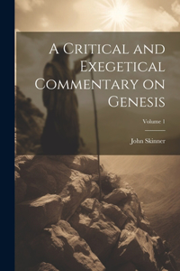 Critical and Exegetical Commentary on Genesis; Volume 1