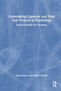 Undertaking Capstone and Final Year Projects in Psychology