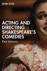 Acting and Directing Shakespeare's Comedies