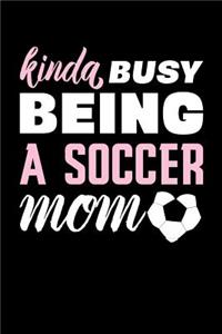 Kinda Busy Being a Soccer Mom