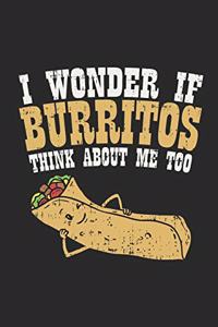 I Wonder If Burritos Think About Me Too