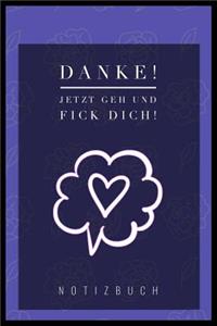 Danke, Jetzt Geh Und Fick Dich!
