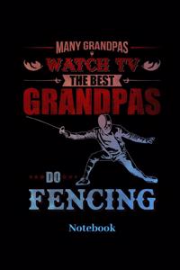 Many Grandpas Watch The Best Grandpas Do Fencing Notebook