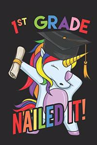 1st Grade Nailed It!: A Cute First Grade Graduate Dabbing Unicorn Practice Writing Journal, A 6x9" Blank Lined Wide Ruled Notepad With 120 Practice Pages For School