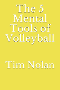 The 5 Mental Tools of Volleyball