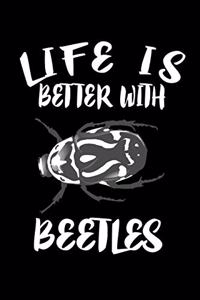 Life Is Better With Beetles