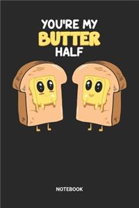 You're My Butter Half Notebook