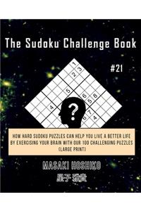The Sudoku Challenge Book #21