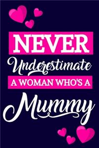 Never Underestimate A Woman Who's A Mummy