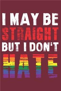 I May Be Straight But I Don't Hate