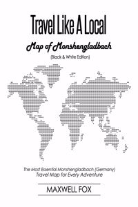 Travel Like a Local - Map of Monshengladbach (Black and White Edition)
