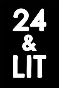 24 & Lit