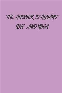 The Answer Is Always Love and Yoga