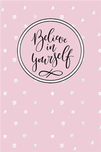 Believe in Yourself