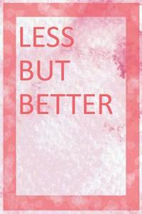 Less But Better