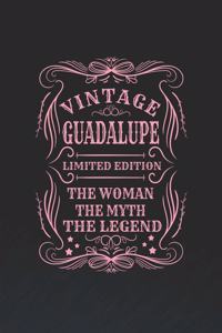 Vintage Guadalupe Limited Edition the Woman the Myth the Legend: First Name Funny Sayings Personalized Customized Names Gift Birthday Girl Women Mother's Day Notebook Journal