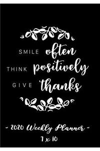 2020 Weekly Planner - Smile Often, Think Positively, Give Thanks