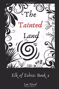 Tainted Land: Elk of Eshia: Book 2