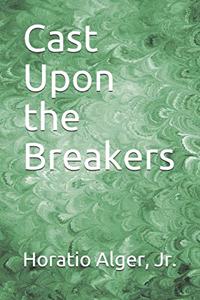Cast Upon the Breakers